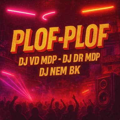 PLOF-PLOF (DJ VD MDP (DJ DR MDPDJ NEM BK) MC GWMC BEATRIZ)