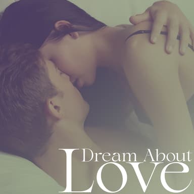 Dream About Love: Tantric Magic Night, Erotic Massage for Lovers