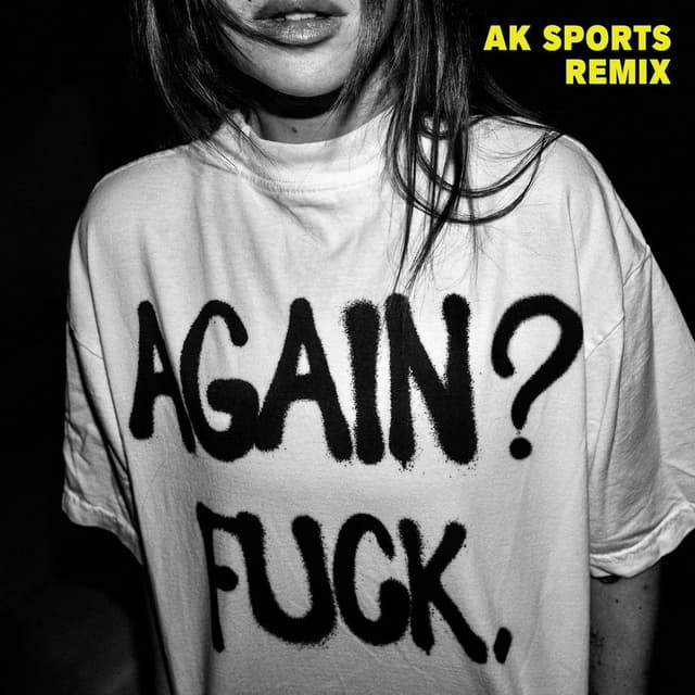 Again? Fuck. (AK SPORTS Remix)