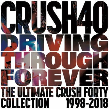 Driving Through Forever -The Ultimate Crush 40 Collection-