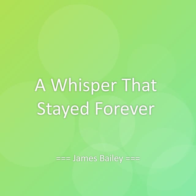 A Whisper That Stayed Forever