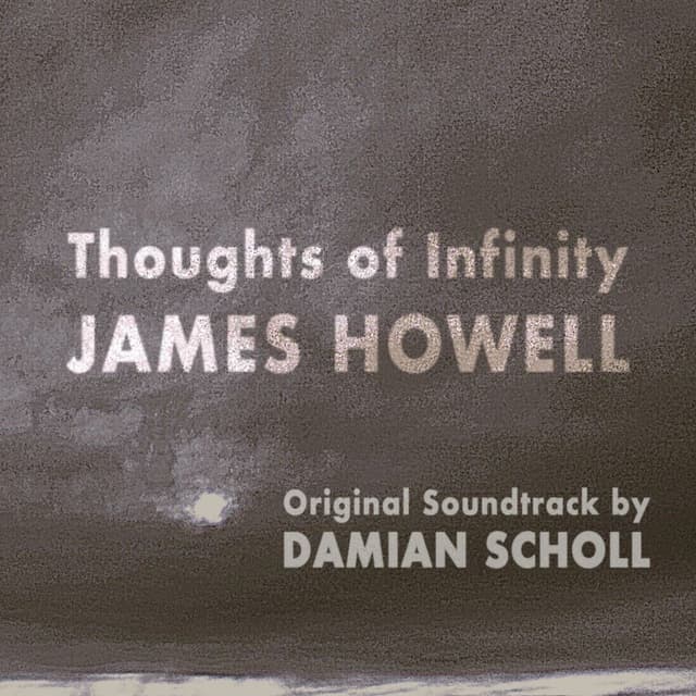 Thoughts of Infinity - James Howell (Original Motion Picture Soundtrack)