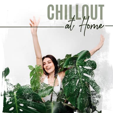 Chillout at Home: Ultimate Relaxation, Deep Breath, Good Meditation Vibes, Feeling Good