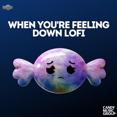 when you're feeling down lofi