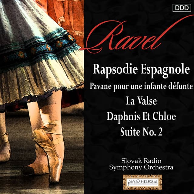 Ravel: Rapsodie Espagnole - Pavane pour une infante défunte - La Valse - Daphnis Et Chloe, Suite No. 2