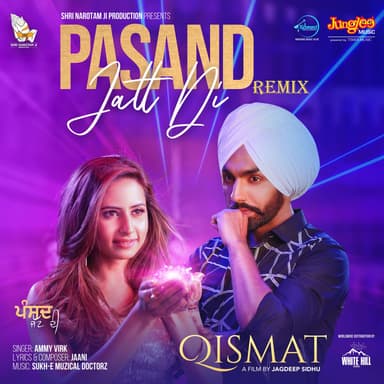 Pasand Jatt Di (From "Qismat") (Remix)