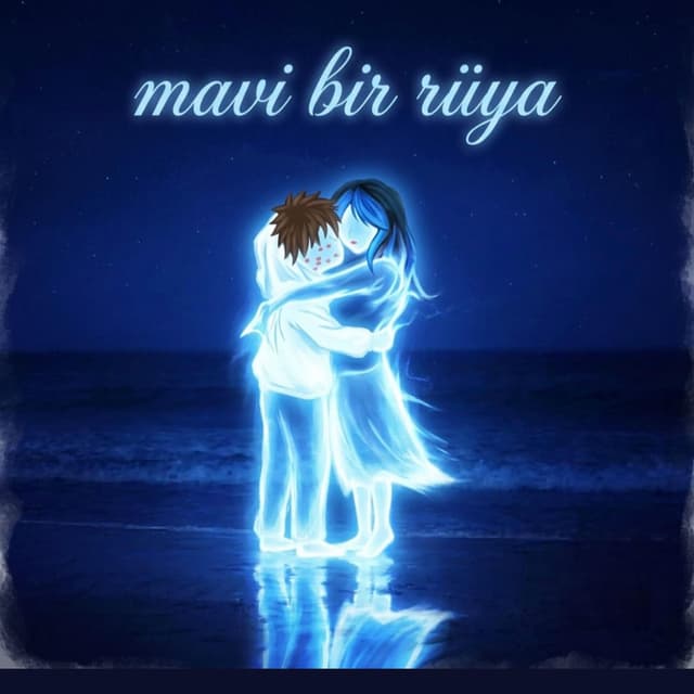 mavi bir rüya