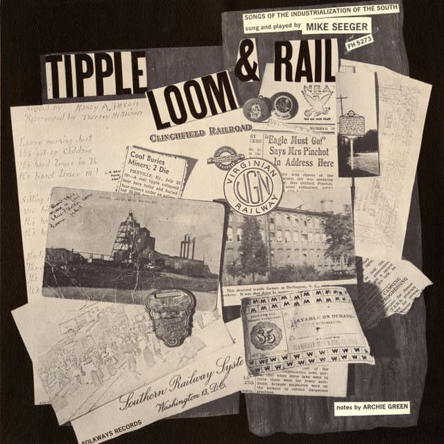 Tipple, Loom and Rail: Songs of the Industrialization of the South