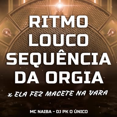 Ritmo Louco Sequência da Orgia x Ela Fez Macete na Vara