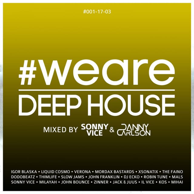 #WeAreDeepHouse #001-17-03 (Compiled by Sonny Vice & Danny Carlson)