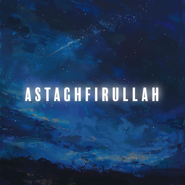 Astaghfirullah Wa Atubu Ilaih