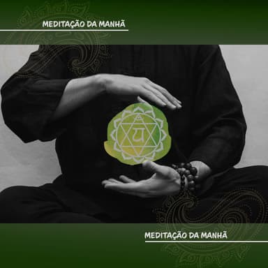 Meditação da Manhã para Iniciantes: Chakra do Coração Autocuração