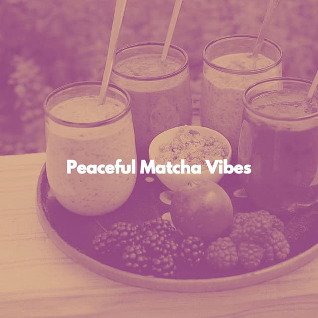 Peaceful Matcha Vibes
