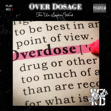 Over Dosage: The Un-Spoken Word