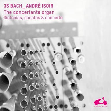 J. S. Bach: The Concertante Organ