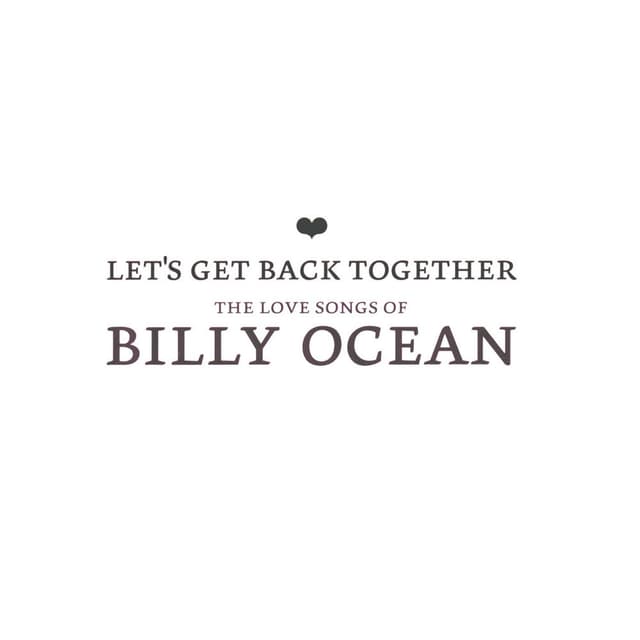 Let's Get Back Together - The Love Songs Of Billy Ocean