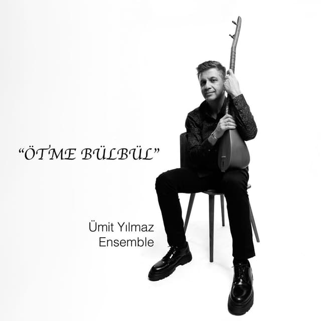 Ötme Bülbül (Ensemble)