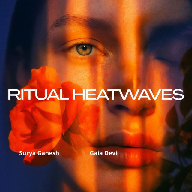 Ritual Heatwaves
