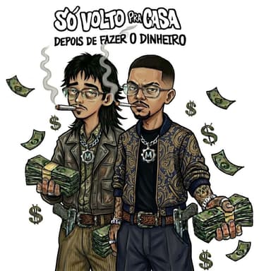 Só volto pra casa depois de fazer o dinheiro
