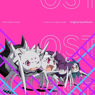 TV SERIES "SO I'M A SPIDER, SO WHAT?" ORIGINAL SOUNDTRACK