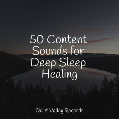 50 Content Sounds for Deep Sleep Healing