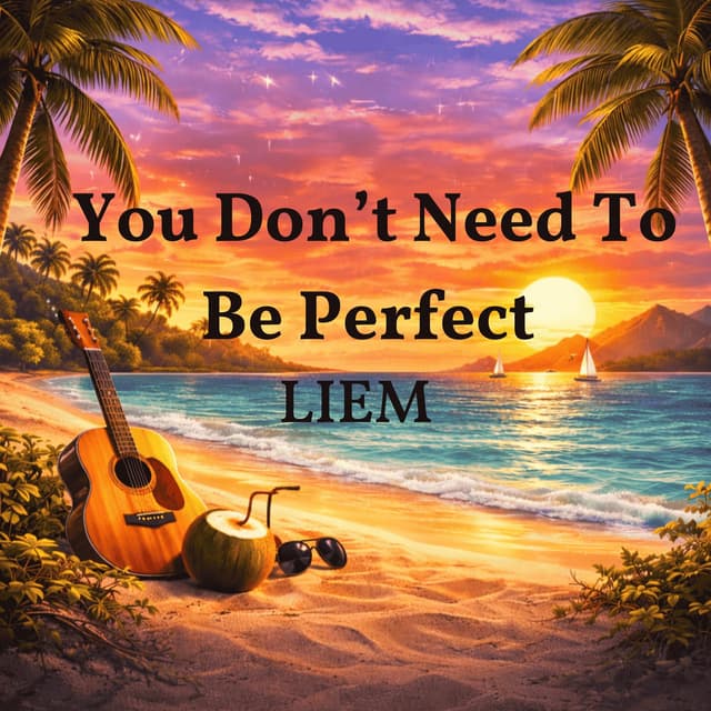 You Don't Need To Be Perfect