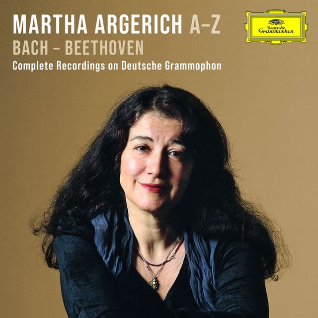 Argerich A-Z: Bach – Beethoven (Complete Recordings on Deutsche Grammophon)
