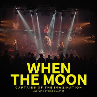 When The Moon (Live with String Quartet)