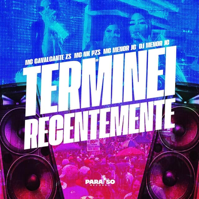 Terminei Recentemente (feat. Paraíso Records)