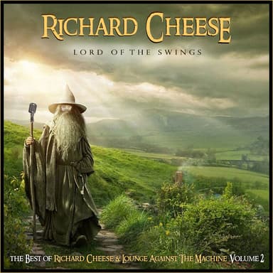 Lord Of The Swings: The Best Of Richard Cheese, Volume 2