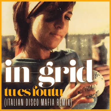 Tu Es Foutu (Italian Disco Mafia Remix)