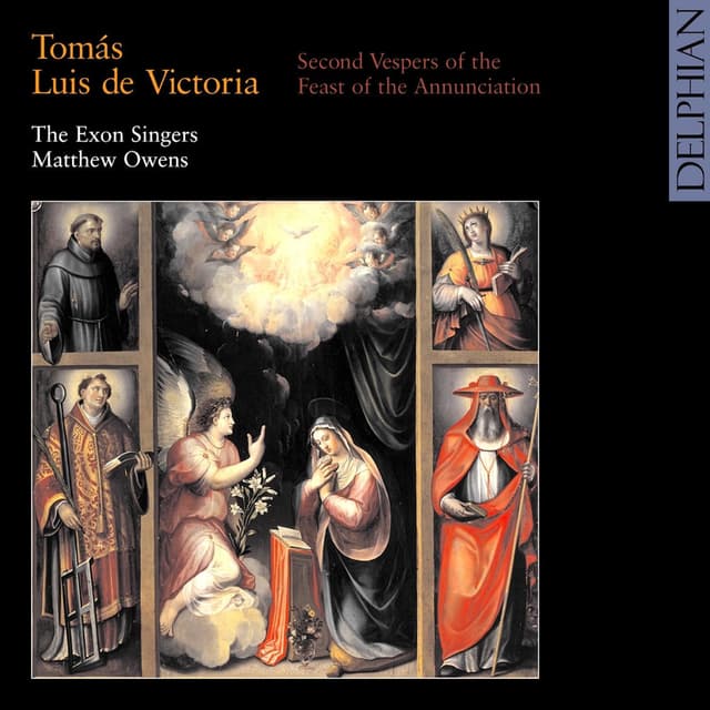 Tomás Luis De Victoria: Second Vespers of the Feast of the Annunciation