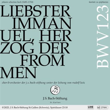 J.S. Bach: Liebster Immanuel, Herzog der Frommen, BWV 123 (Live)