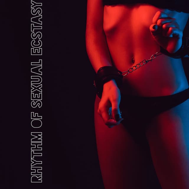 Rhythm of Sexual Ecstasy – Spicy Chillout Music Mix for Erotic Games