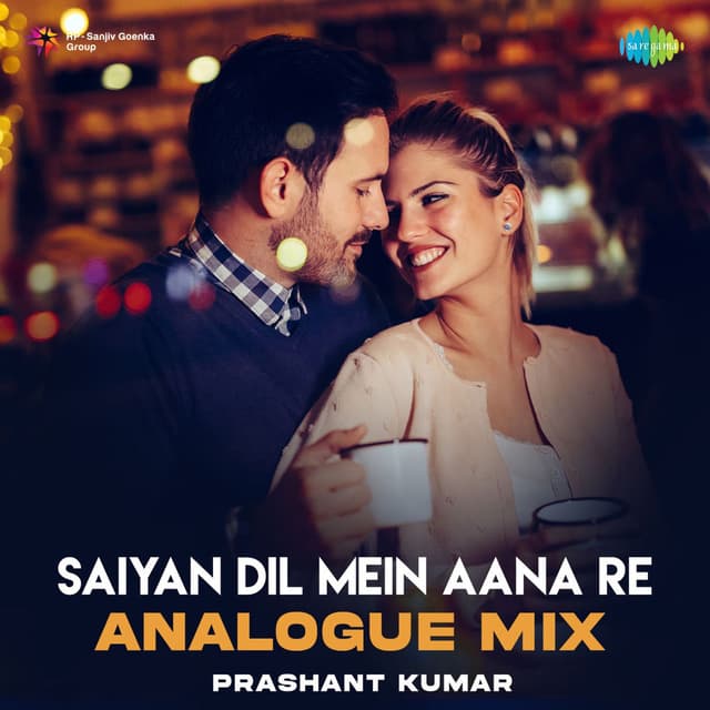 Saiyan Dil Mein Aana Re (Analogue Mix)