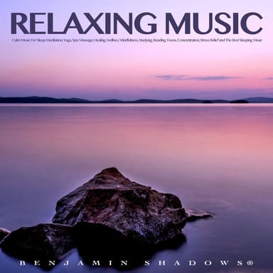 Relaxing Music: Calm Music For Sleep, Meditation, Yoga, Spa, Massage, Healing, Wellnes, Mindfulness, Studying, Reading, Focus, Con