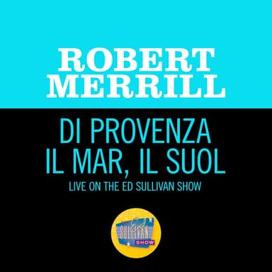 La traviata / Act 2 : Verdi: La traviata / Act 2 - Di Provenza il mar, il suol (Live On The Ed Sullivan Show, December 10, 1967)