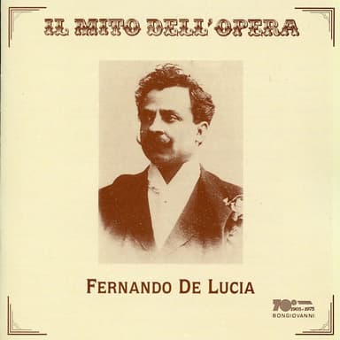Il mito dell'opera: Fernando de Lucia (Recordings 1902-1920)