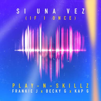 Si Una Vez (feat. Frankie J, Becky G & Kap G) (If I Once Spanglish Version)