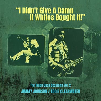 I Didn't Give a Damn If Whites Bought It! - The Ralph Bass Sessions Vol. 2