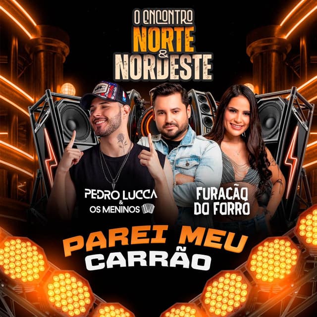 O Encontro Norte & Nordeste: Parei Meu Carrão