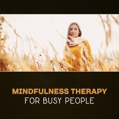 Mindfulness Therapy for Busy People