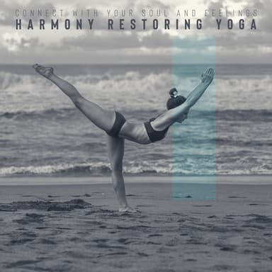 Connect with Your Soul and Feelings - Harmony Restoring Yoga