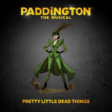 Pretty Little Dead Things (From 'Paddington The Musical')