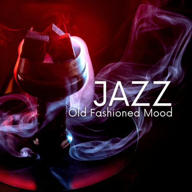 Old Fashioned Mood: Timeless Jazz Ballads for the Heart and Soul