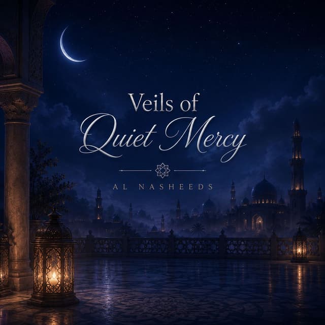 Veils of Quiet Mercy