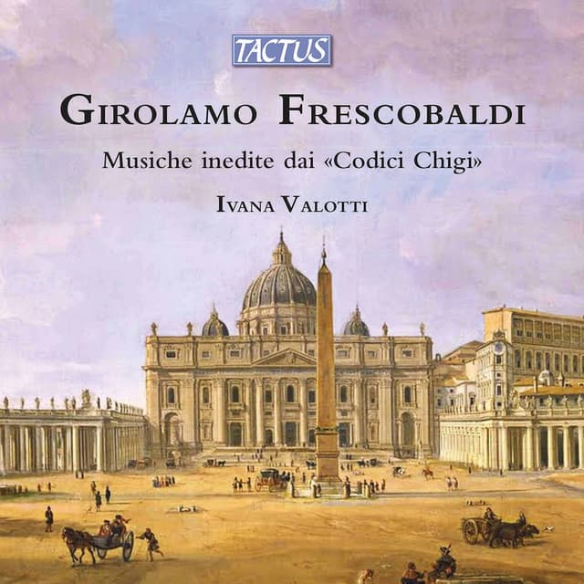 Frescobaldi: Musiche inedite dai "Codici Chigi"