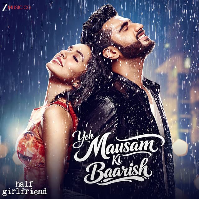 Yeh Mausam Ki Baarish (From "Half Girlfriend")