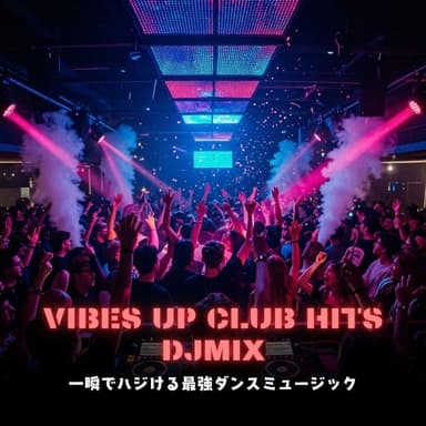 Vibes Up Club Hits DJ Mix - The Ultimate Dance Music That Gets the Party Started Instantly (DJ Mix)