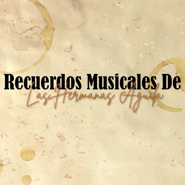 Recuerdos Musicales De Las Hermanas Aguila